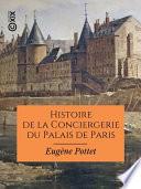 Histoire de la Conciergerie du Palais de Paris