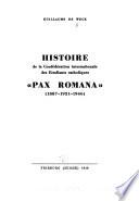 Histoire de la Confédération internationale des étudiants catholiques Pax Romana (1887-1921-1946)