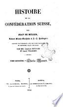 Histoire de la Confederation Suisse par J.de Muller, R. Gloutz-Blozheim, et J. J. Hottinger