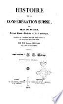 Histoire de la Confederation Suisse par J.de Muller, R. Gloutz-Blozheim, et J. J. Hottinger