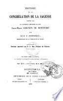 Histoire de la Congrégation de la Sagesse fondée par le vénérable serviteur de Dieu, Louis-Marie Grignon de Montfort