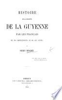 Histoire de la conquête de la Guyenne par les Français