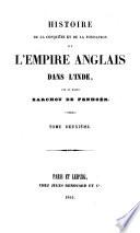 Histoire De La Conquete Et De La Fondation De L'Empire Anglais Dans L'Inde