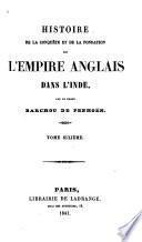Histoire de la conquête et de la fondation de l'empire anglais dans l'Inde
