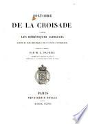 Histoire de la croisade contre les hérétiques albigeois, écrite en vers provençaux