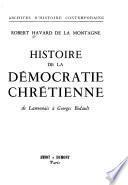 Histoire de la démocratie chrétienne de Lamennais à Georges Bidault