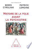 Histoire de la folie avant la psychiatrie
