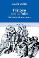 Histoire de la folie, de l'antiquité à nos jours