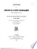 Histoire de la fondation de la Société d'encouragement pour l'industrie nationale; ou, Recueil des procès-verbaux des séances de cette Société, depuis l'époque de sa fondation, le 9 brumaire au x (1er novembre 1801) jusqu'au 1er vendémiaire an XI (22 septembre 1802)