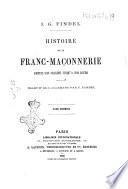 Histoire de la franc-maconnerie depuis son origine jusqu'a nos jours