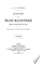 Histoire de la franc-maçonnerie depuis son origine jusqu'à nos jours