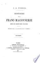 Histoire de la franc-maçonnerie depuis son origine jusqu'à nos jours