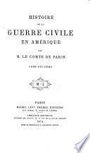 Histoire de la guerre civile en Amérique: livre 1. Le premier automne. livre 2. Le premier hiver