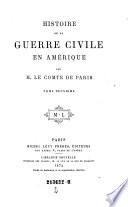 Histoire de la guerre civile en Amerique, par M. le comte de Paris