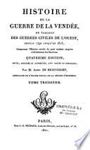 Histoire de la guerre de la Vendée, ou tableau des guerres civiles de l'ouest, depuis 1792 jusqu'en 1815