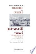 Histoire de la guerre entre les Etats-Unis et Tripoli et autres puissances barbaresques