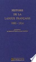 Histoire de la langue française 1880-1914