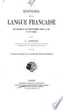 Histoire de la langue française, jusqu'à la fin du xvi.e siècle
