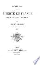 Histoire de la liberté en France: Depuis 1789 jusqu'à nos jours