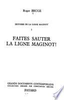 Histoire de la ligne Maginot: Faites sauter la ligne Maginot!