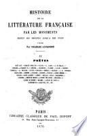 Histoire de la littérature francaise par les monuments depuis ses origines jusqu'a nos jours