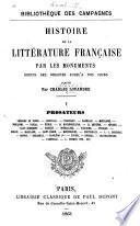 Histoire de la littérature franc̜ais par les monuments depuis ses origines jusqu'à nos jours