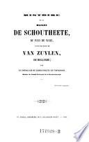 Histoire de la maison de Schoutheete, du pays de Waes, issue de celle de Van Zuylen de Hollande