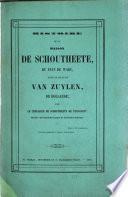 Histoire de la Maison de Schoutheete, du pays de Waes, issue de celle de Van Zuylen, de Hollande