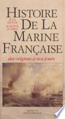 Histoire de la Marine française : des origines à nos jours