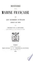 Histoire de la marine française: Les guerres d'Italie. Liberté des mers