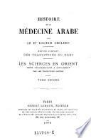 Histoire de la medicine arabe. Expose complet des traductions du grec-Les sciences en Orient leur transmission a l'Occident par les traductions latines