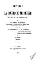 Histoire de la Musique moderne depuis le premier siècle de l'ère chretienne jusqu'a nos jours