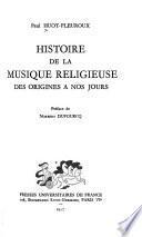 Histoire de la musique religieuse des origines à nos jours