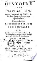 Histoire de la navigation, son commencement, son progrès et ses découvertes jusqu'à présent. Traduit de l'anglois
