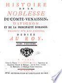 Histoire de la noblesse du Comté-Venaissin, d'Avignon, et de la principauté d'Orange, dressée sur les preuves. Dediée au Roy, tome premier [-quatrieme] [Jean Antoine Pithon-Curt]