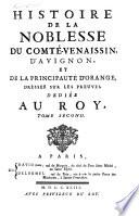 Histoire de la noblesse du Comté-Venaissin, d'Avignon, et de la principauté d'Orange ...
