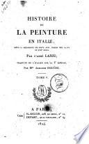 Histoire de la peinture en Italie depuis la renaissance des beaux-arts, jusque vers la fin du 18. siècle. Par l'abbé Lanzi; traduit de l'italien sur la 3. édition, par Mme Armande Dieudé