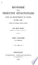 Histoire de la persécution révolutionnaire dans le département du Doubs, de 1789 à 1801: La terreur