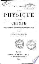 Histoire de la physique et de la chimie depuis les temps les plus recules jusu'a nos jours par Ferdinand Hoefer