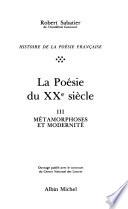 Histoire de la poésie française: La poésie du XXe siècle. 1. Tradition et évolution. 2. Révolutions et conquêtes.3. La poésie du XXe sieclel Métamorphoses et modernité