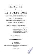 Histoire de la politique des puissances de l'Europe, depuis le commencement de la révolution française jusqu'au Congrès de Vienne; par M. le Comte de Paoli-Chagny. Tome premier [-quatrième]