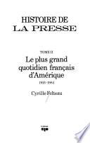 Histoire de la Presse: Le plus grand quotidien français d'Amérique, 1916-1984