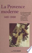 Histoire de la Provence (3) : La Provence moderne, 1481-1800