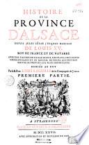 Histoire de la province d'Alsace depuis Jules César jusqu'au mariage de Louis XV. roy de France et de Navarre. Avec des figures en taille douce, des plans, des cartes géographiques et un recueil de pieces, qui peuvent servir de preuves aux faits importants [ill. par J. A. Fridrich]. Dédiée au roy. Par le R. pere Louis Laguille de la compagnie de Jesus. Premiere partie [-Troisième partie]