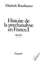 Histoire de la psychanalyse en France: 1885-1939