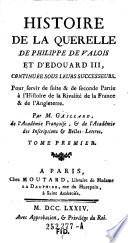 Histoire De La Querelle De Philippe De Valois Et D'Edouard III.