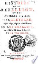 Histoire de la rebellion et des guerres civiles d'Angleterre