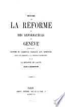 Histoire de la réforme et des réformateurs de Genève