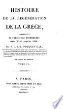 Histoire De La Régénération De La Grèce, Comprenant Le Précis Des Évènements Depuis 1740 Jusqu'En 1824. ... Avec Cartes Et Portraits