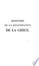 Histoire de la régénération de la Grèce comprenant le précis des événements depuis 1740 jusqu'en 1824